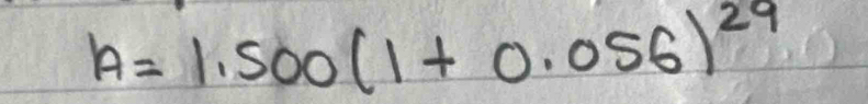 A=1.500(1+0.056)^29