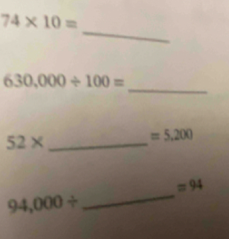 74* 10=
_ 
_
630,000/ 100=
52* _
=5.200
=94
94,000/
_