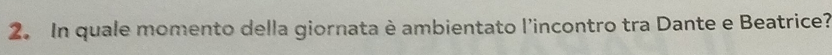 In quale momento della giornata è ambientato l'incontro tra Dante e Beatrice?