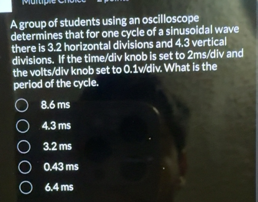 Solved: Multiple A group of students using an oscilloscope determines ...