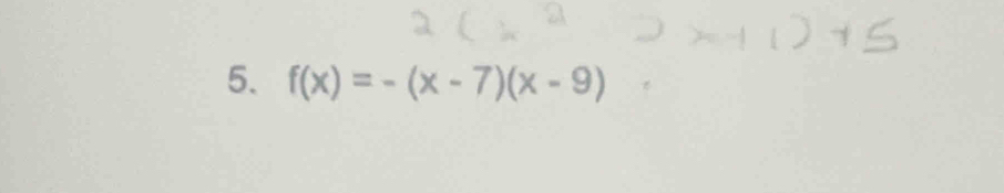 f(x)=-(x-7)(x-9)