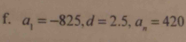 a_1=-825, d=2.5, a_n=420