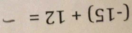 (-15)+12= _