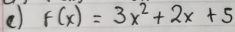 ( F(x)=3x^2+2x+5