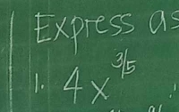 Express as 
1. 4x^(3/5)