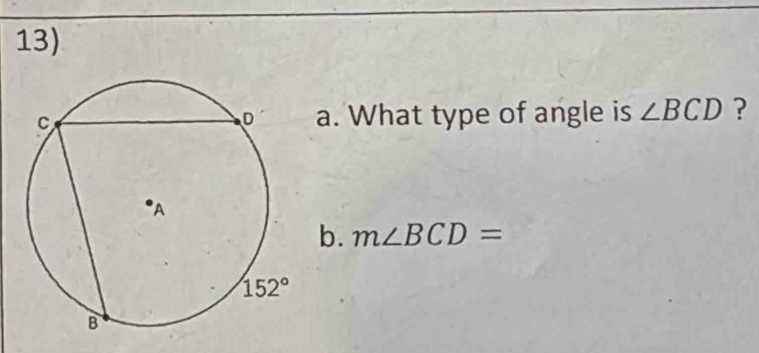 What type of angle is ∠ BCD ?
b. m∠ BCD=