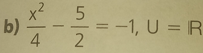  x^2/4 - 5/2 =-1, U=IR