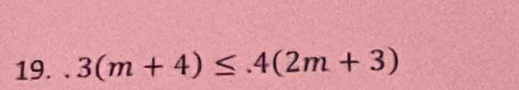 3(m+4)≤ 4(2m+3)