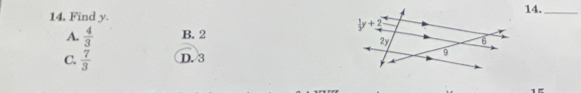 14._
14. Find y.
A.  4/3  B. 2
C.  7/3  D. 3