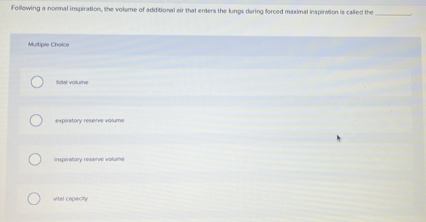 Solved: Following a normal inspiration, the volume of additional air ...