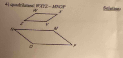 quadrilateral WXYZ - MNOP Solution: