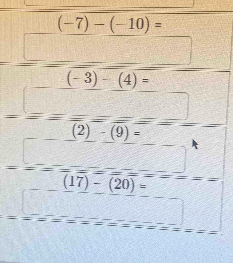 (-7)-(-10)=
(-3)-(4)=
(2)-(9)=
(17)-(20)=