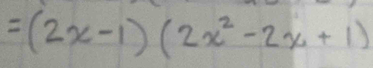 =(2x-1)(2x^2-2x+1)