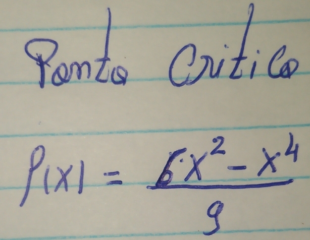 Ponto Citica
_ f(x1= (6x^2-x^4)/9 