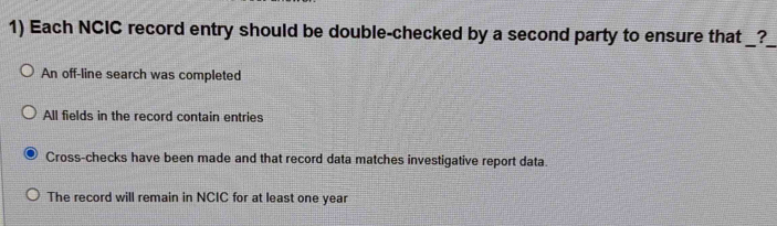 Solved: Each NCIC record entry should be double-checked by a second ...