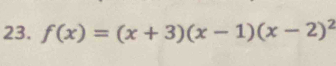 f(x)=(x+3)(x-1)(x-2)^2