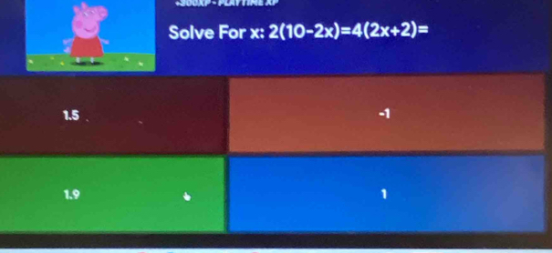 Solve For x : 2(10-2x)=4(2x+2)=
1.5 -1
1.9 1