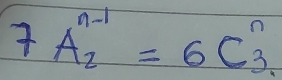 7A^(n-1)_2=6C^n_3.