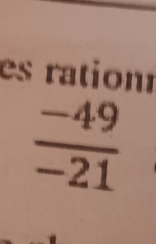 es ration
 (-49)/-21 