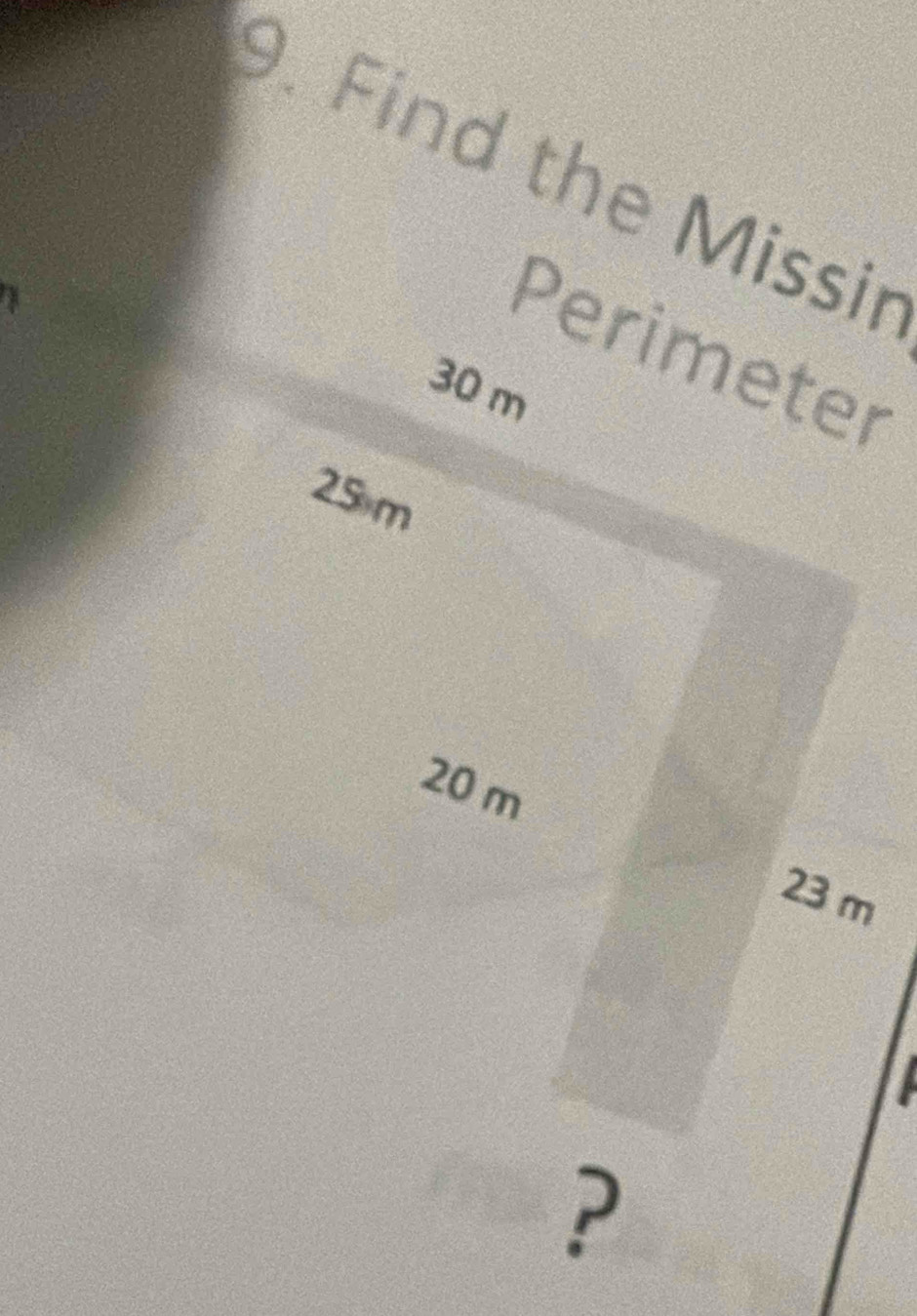 Find the Missir 
Perimeter
30 m
25 m
20 m
23 m
?