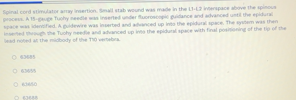 Solved: Spinal cord stimulator array insertion. Small stab wound was ...