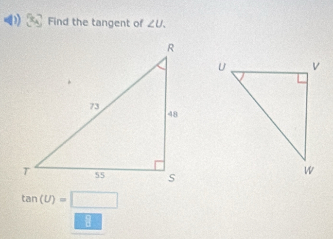 Find the tangent of ∠ U.
tan (U)=□
8