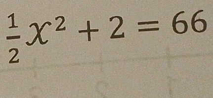  1/2 x^2+2=66