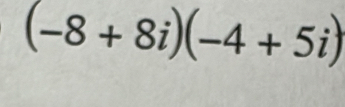 (-8+8i)(-4+5i)