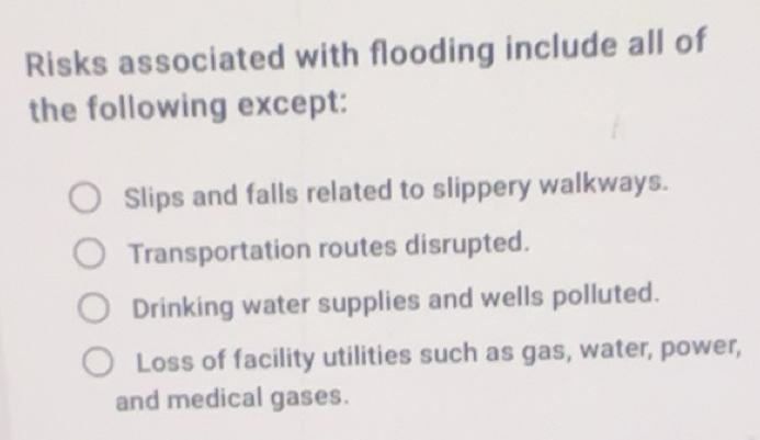 Solved: Risks associated with flooding include all of the following ...