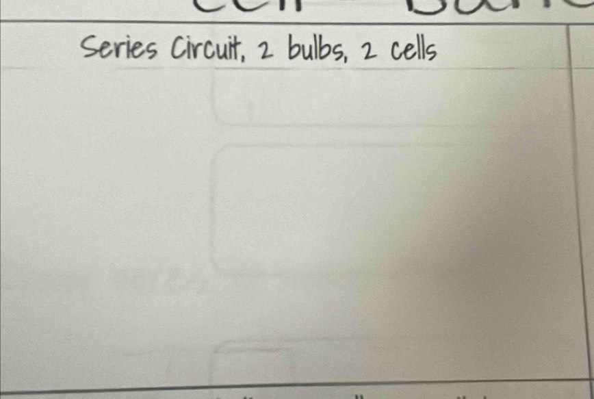 Series Circuit, 2 bulbs, 2 cells