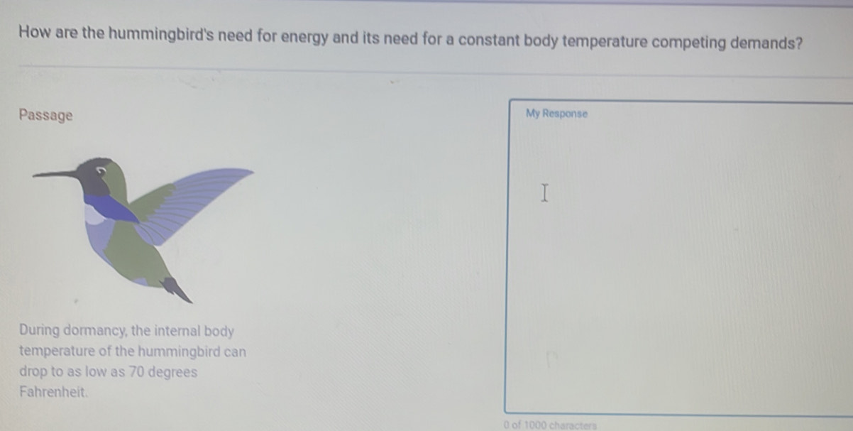 Solved: How are the hummingbird's need for energy and its need for a ...