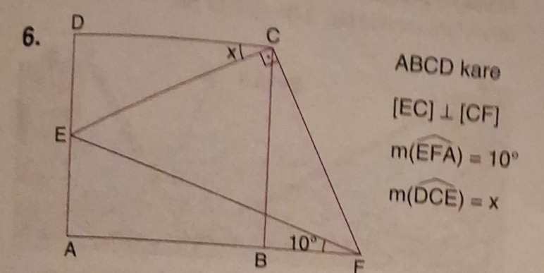 ABCD kare
[EC]⊥ [CF]
m(widehat EFA)=10°
m(widehat DCE)=x