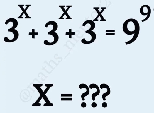 3^x+3^x+3^x=9^9
□ 
X= ???