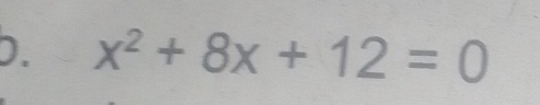 x^2+8x+12=0