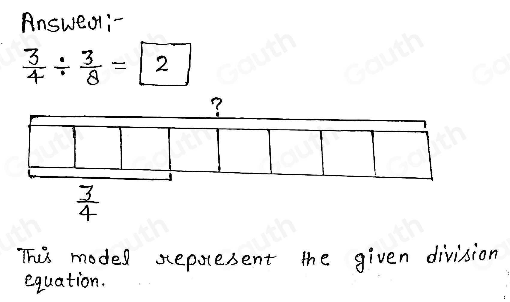 Answes1i-
 3/4 /  3/8 =2
This model seporesent the given division 
equation.