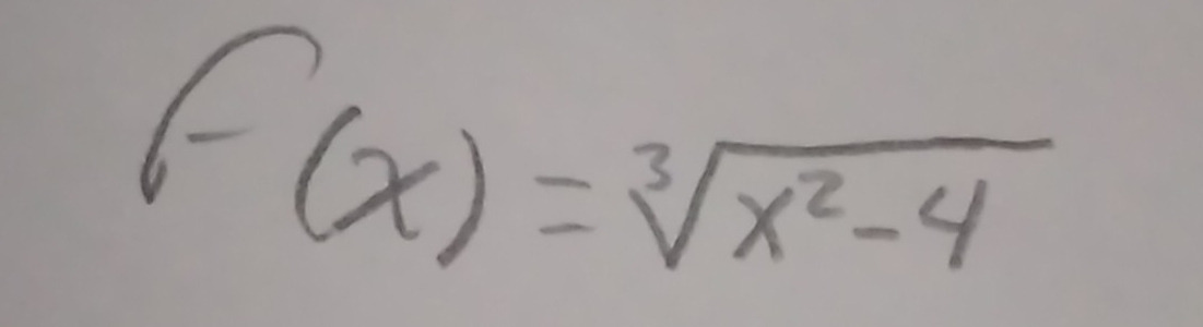 F(x)=sqrt[3](x^2-4)