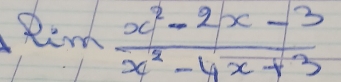 Rim (x^2-2x-3)/x^2-4x+3 