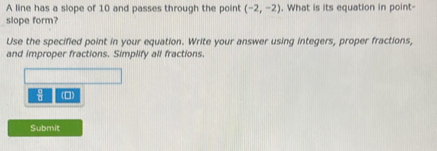 Solved: A line has a slope of 10 and passes through the point (-2,-2 ...