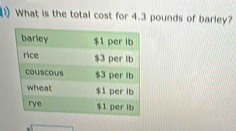 What is the total cost for 4.3 pounds of barley?