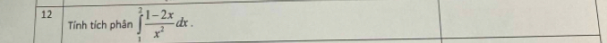 Tính tích phân ∈tlimits _1^(2frac 1-2x)x^2dx.