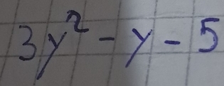 3y^2-y-5