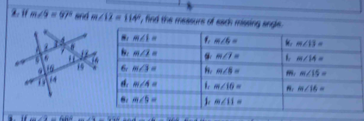 m∠ G=97° and m∠ 12=114° , find the measure of each missing angle.
overline W∠ Q=688