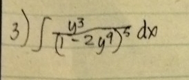 3 ∈t frac y^3(1-2y^9)^5dx