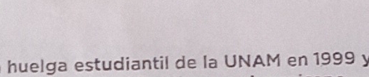 huelga estudiantil de la UNAM en 1999 y
