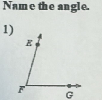 Name the angle. 
1)
G