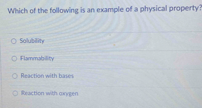 Solved: Which of the following is an example of a physical property ...