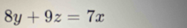 8y+9z=7x