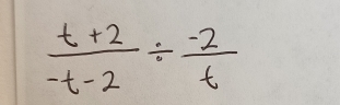  (t+2)/-t-2 /  (-2)/t 