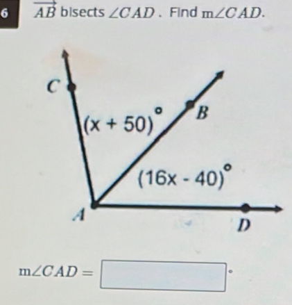 6 vector AB bisects ∠ CAD 、 Find m∠ CAD.
m∠ CAD=□°