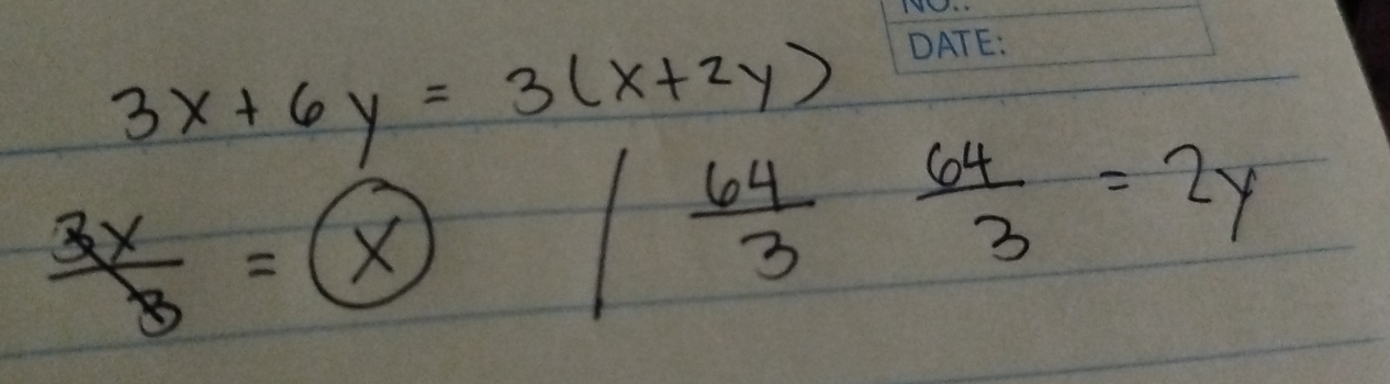 3x+6y=3(x+2y)
 3x/3 =(x
1 64/3   64/3 =2y